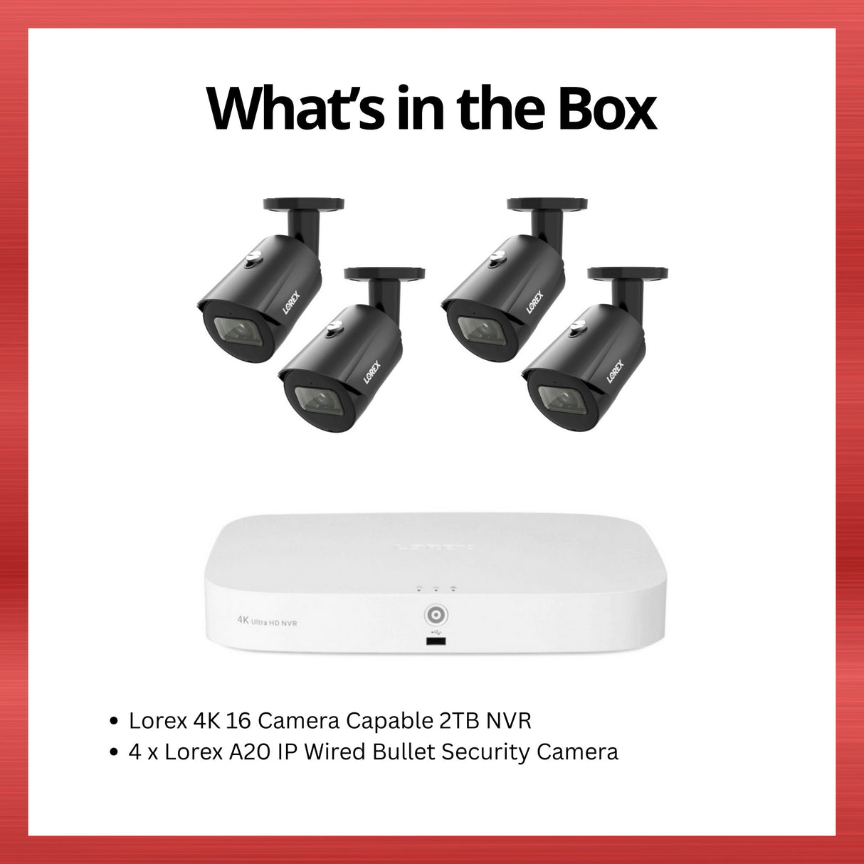 Lorex 4K 2TB NVR Recorder Bundle with A20 Bullet Security Camera (4 Pack)