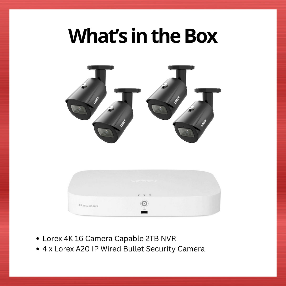 Lorex 4K 2TB NVR Recorder Bundle with A20 Bullet Security Camera (4 Pack)